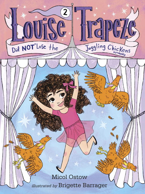 Title details for Louise Trapeze Did NOT Lose the Juggling Chickens by Micol Ostow - Available